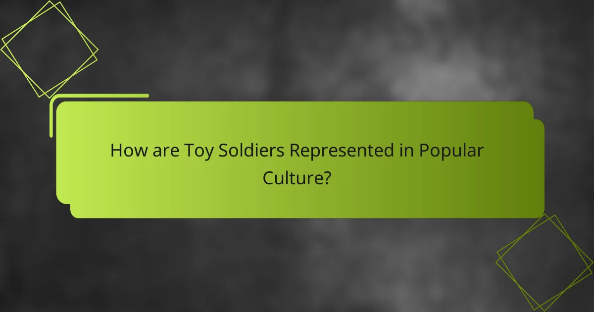 How are Toy Soldiers Represented in Popular Culture?