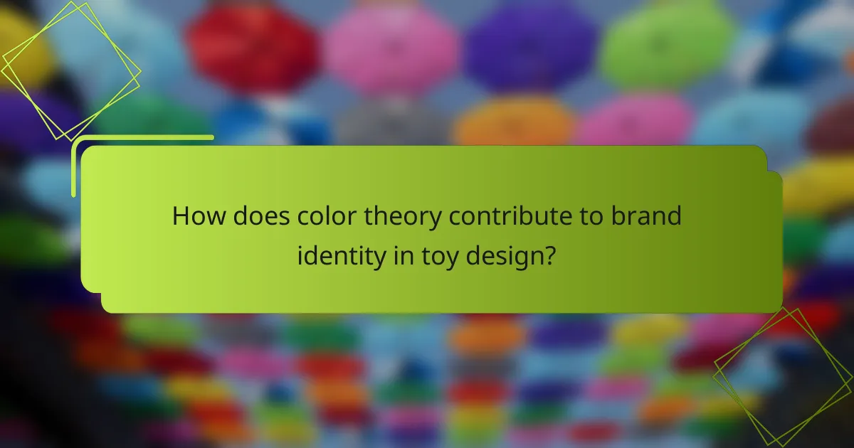 How does color theory contribute to brand identity in toy design?