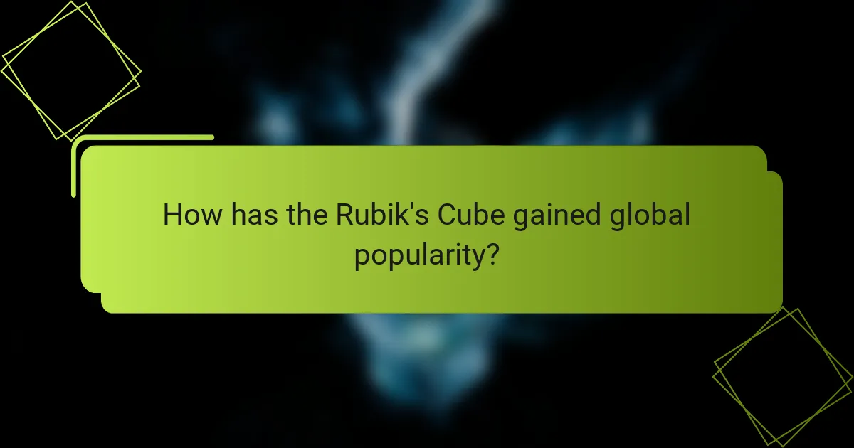 How has the Rubik's Cube gained global popularity?