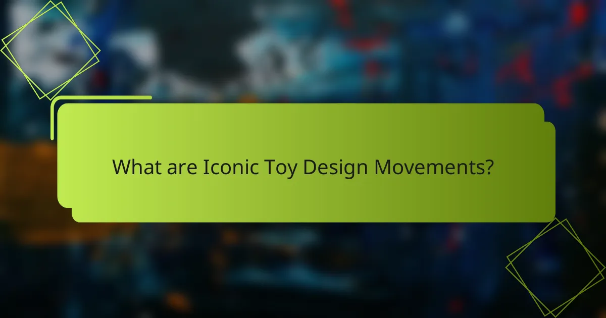What are Iconic Toy Design Movements?