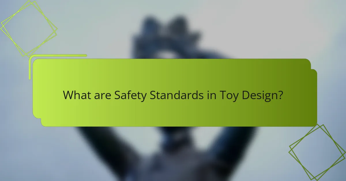 What are Safety Standards in Toy Design?