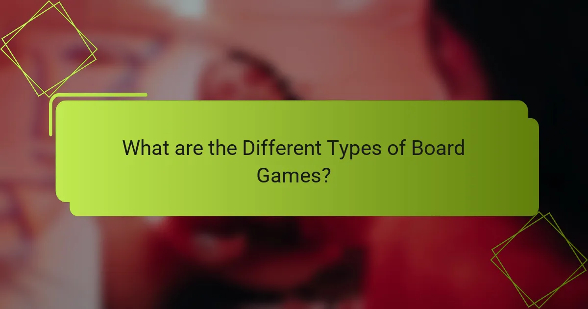 What are the Different Types of Board Games?