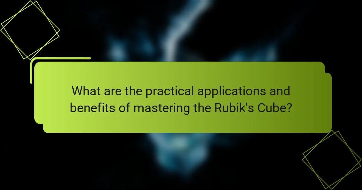 What are the practical applications and benefits of mastering the Rubik's Cube?