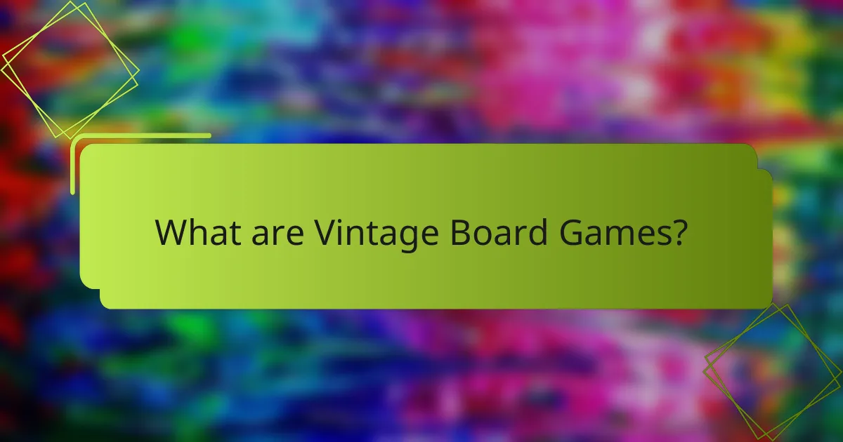 What are Vintage Board Games?