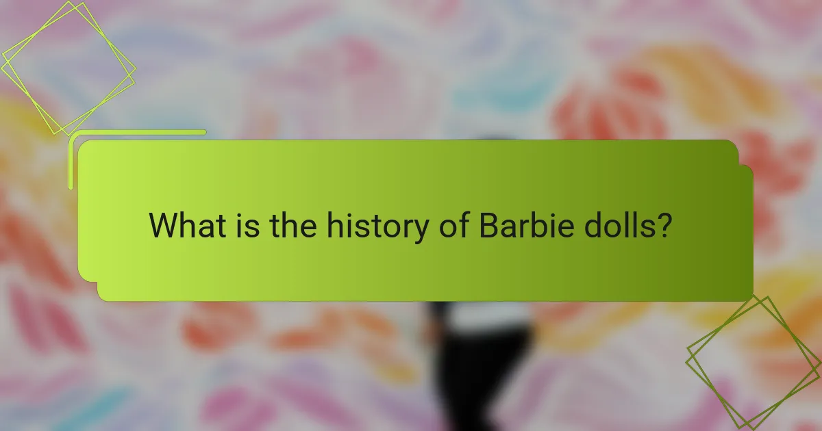 What is the history of Barbie dolls?
