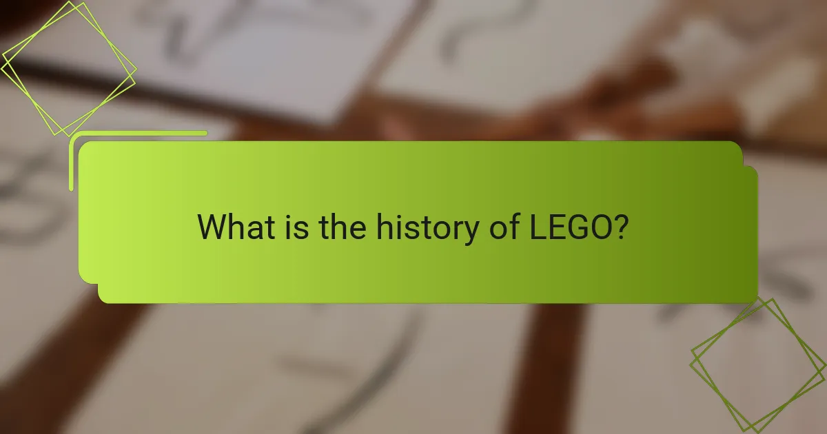 What is the history of LEGO?