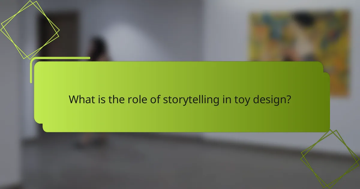 What is the role of storytelling in toy design?