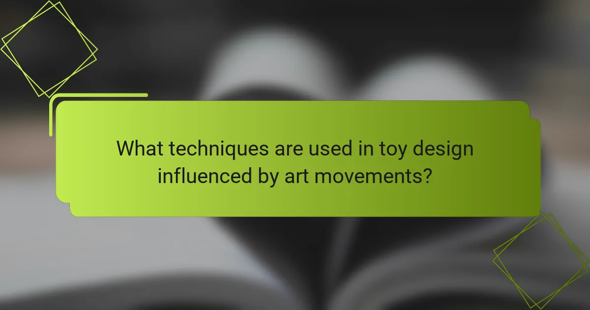 What techniques are used in toy design influenced by art movements?